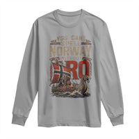 Funny You Cant Spell Norway Without RO Long Sleeve Shirt Vintage Longship Viking Row Spirit Heritage