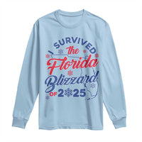 I Survived The Florida Blizzard Of 2025 Long Sleeve Shirt