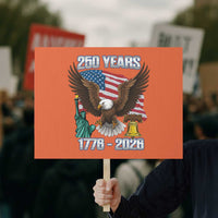 250 Years of Freedom 1776 2026 Patriotic Eagle Protest Sign 4th of July American Flag Liberty Bell Statue of Liberty