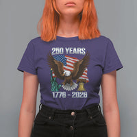 250 Years of Freedom 1776 2026 Patriotic Eagle T Shirt For Women 4th of July American Flag Liberty Bell Statue of Liberty