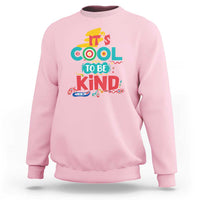 Pink Shirt Day Sweatshirt It's Cool To Be Kind Anti Bullying Choose Kindness