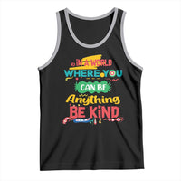 Pink Shirt Day Tank Top In A World Where You Can Be Anything Be Kind Choose Kindness