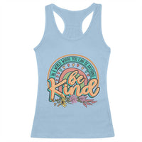 Pink Shirt Day Racerback Tank Top In A World Where You Can Be Anything Be Kind Rainbow Choose Kindness