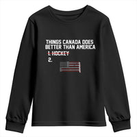 Things Canada Does Better Than America Hockey Joke Youth Sweatshirt Funny USA Ice Hockey Rivalry Patriotic
