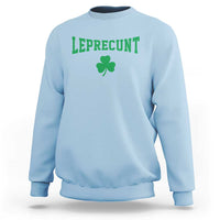 Leprecunt Bold Shamrock Graphic Sweatshirt Funny Irish St Patricks Day Party Adult Humor