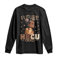 Future HBCU Grad Black Girl Long Sleeve Shirt College Bound Pride Black Excellence Supporters