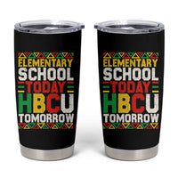 Elementary School Today HBCU Tomorrow Tumbler Cup Black Pride College Bound Motivation
