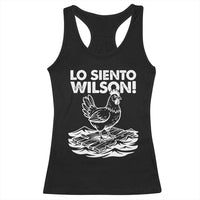 Lo Siento Wilson Funny Chicken Floating Meme Racerback Tank Top Viral Rooster Spanish Apology Trend