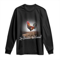 Lo Siento Wilson Funny Chicken Floating Meme Long Sleeve Shirt Dramatic Rooster Parody Spanish Apology