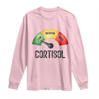 Funny Low Cortisol Stress Meter Long Sleeve Shirt Low Medium High Anxiety Humor