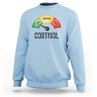 Funny Low Cortisol Stress Meter Sweatshirt Low Medium High Anxiety Humor