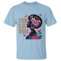 Strong Black Woman Floral Afro T Shirt Empowering Black Queen Pride Celebrating Melanin and Strength