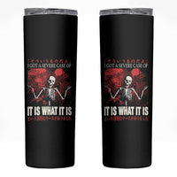 Dark Japanese Aesthetic Skeleton Meme Graphic Skinny Tumbler I Got a Severe Case of It Is What It Is