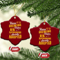 Funny Craft Crew Beer Homebrewers Ceramic Ornament Home Brewing Makes Day Drinking Socially Accepted Brewery Fans