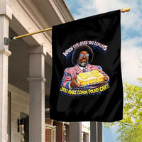 When Life Gives You Lemons Make Lemon Pound Cake Funny Meme Garden Flag Viral Hip Hop Humor Parody for Rap Fans