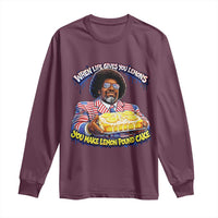 When Life Gives You Lemons Make Lemon Pound Cake Funny Meme Long Sleeve Shirt Viral Hip Hop Humor Parody for Rap Fans
