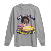 When Life Gives You Lemons Make Lemon Pound Cake Funny Meme Long Sleeve Shirt Viral Hip Hop Humor Parody for Rap Fans
