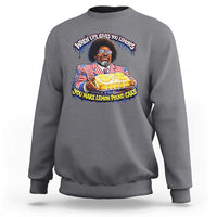 When Life Gives You Lemons Make Lemon Pound Cake Funny Meme Sweatshirt Viral Hip Hop Humor Parody for Rap Fans