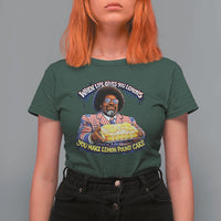 When Life Gives You Lemons Make Lemon Pound Cake Funny Meme T Shirt For Women Viral Hip Hop Humor Parody for Rap Fans