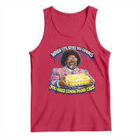 When Life Gives You Lemons Make Lemon Pound Cake Funny Meme Tank Top Viral Hip Hop Humor Parody for Rap Fans