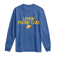 Lemon Pound Cake Team Long Sleeve Shirt Viral Meme Dessert Parody Internet Culture Fans