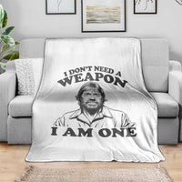 Funny Tough Guy Chuck Meme Throw Blanket I Dont Need a Weapon I Am One Retro Action Legend Parody