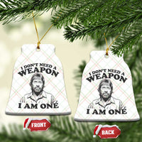 Funny Tough Guy Chuck Meme Ceramic Ornament I Dont Need a Weapon I Am One Retro Action Legend Parody