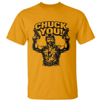 Chuck You Funny Action Legend T Shirt Tough Guy Meme Dual Guns Retro Humor for Patriotic Fans