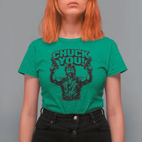 Chuck You Funny Action Legend T Shirt For Women Tough Guy Meme Dual Guns Retro Humor for Patriotic Fans