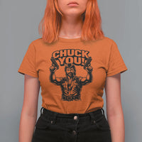 Chuck You Funny Action Legend T Shirt For Women Tough Guy Meme Dual Guns Retro Humor for Patriotic Fans