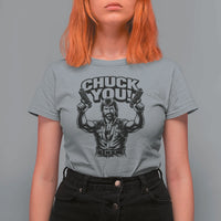 Chuck You Funny Action Legend T Shirt For Women Tough Guy Meme Dual Guns Retro Humor for Patriotic Fans