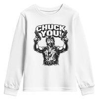 Chuck You Funny Action Legend Youth Sweatshirt Tough Guy Meme Dual Guns Retro Humor for Patriotic Fans
