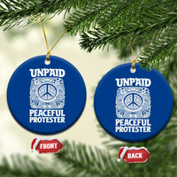 Unpaid Peaceful Protester Vintage Floral Peace Ceramic Ornament Hippie Style Activist Retro Anti War Boho Protest