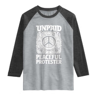 Unpaid Peaceful Protester Vintage Floral Peace Raglan Shirt Hippie Style Activist Retro Anti War Boho Protest