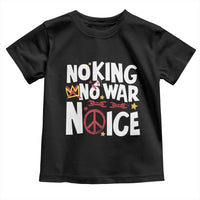 No Kings No Wars No Ice Bold Typography Toddler T Shirt Peace Symbol Anti War Activist Human Rights