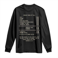 Jesus Paid It All Christian Receipt Long Sleeve Shirt Romans 6:23 Faith Message Sin Debt Inspirational Gift