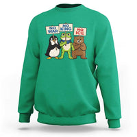 No Wars No Ice No Kings Animal Protest Sweatshirt Frog Penguin Bear Resist Human Rights Activist