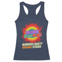 No Wars No Ice No Kings Retro Rainbow Racerback Tank Top Remove Nasty Orange Stains Protest Political Satire