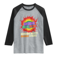 No Wars No Ice No Kings Retro Rainbow Raglan Shirt Remove Nasty Orange Stains Protest Political Satire