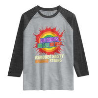 No Wars No Ice No Kings Retro Rainbow Raglan Shirt Remove Nasty Orange Stains Protest Political Satire