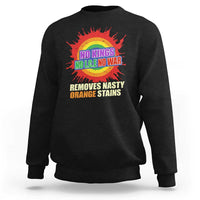 No Wars No Ice No Kings Retro Rainbow Sweatshirt Remove Nasty Orange Stains Protest Political Satire