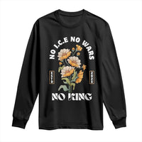 No Wars No ICE No Kings Floral Vintage Long Sleeve Shirt Retro Flower Peaceful Protest Statement