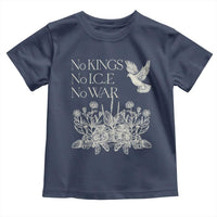 No Wars No Ice No Kings Botanical Dove Toddler T Shirt Peace Symbol Anti War Human Rights Protest
