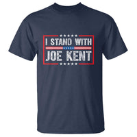 I Stand With Joe Kent Patriotic Support T Shirt American Flag Political Statement