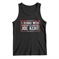I Stand With Joe Kent Patriotic Support Tank Top American Flag Political Statement