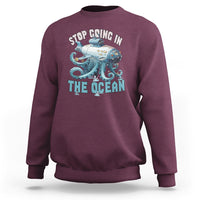 Octopus and Submarine Sweatshirt Stop Going In The Ocean - Wonder Print Shop