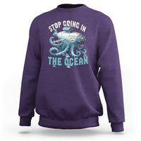 Octopus and Submarine Sweatshirt Stop Going In The Ocean - Wonder Print Shop