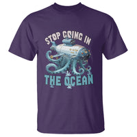Octopus and Submarine T Shirt Stop Going In The Ocean - Wonder Print Shop