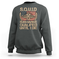 Navy Veteran Sweatshirt SQUID Submarine Qualified Until I Died Military Submariner - Wonder Print Shop