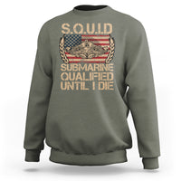 Navy Veteran Sweatshirt SQUID Submarine Qualified Until I Died Military Submariner - Wonder Print Shop